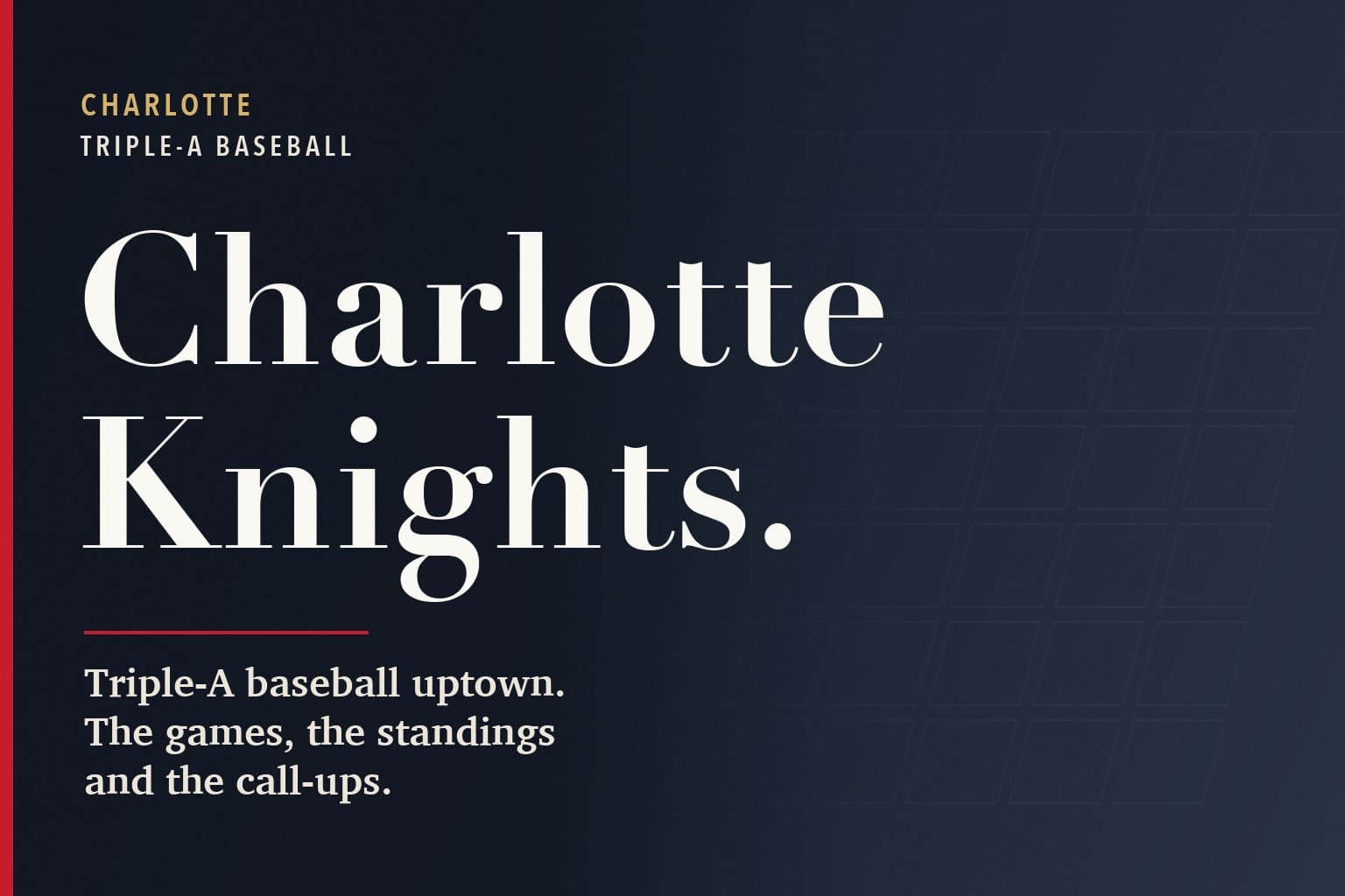 Charlotte Mercury graphic. The words Charlotte Knights. in large white type on a dark navy background, above the line: Triple-A baseball uptown. The games, the standings and the call-ups.