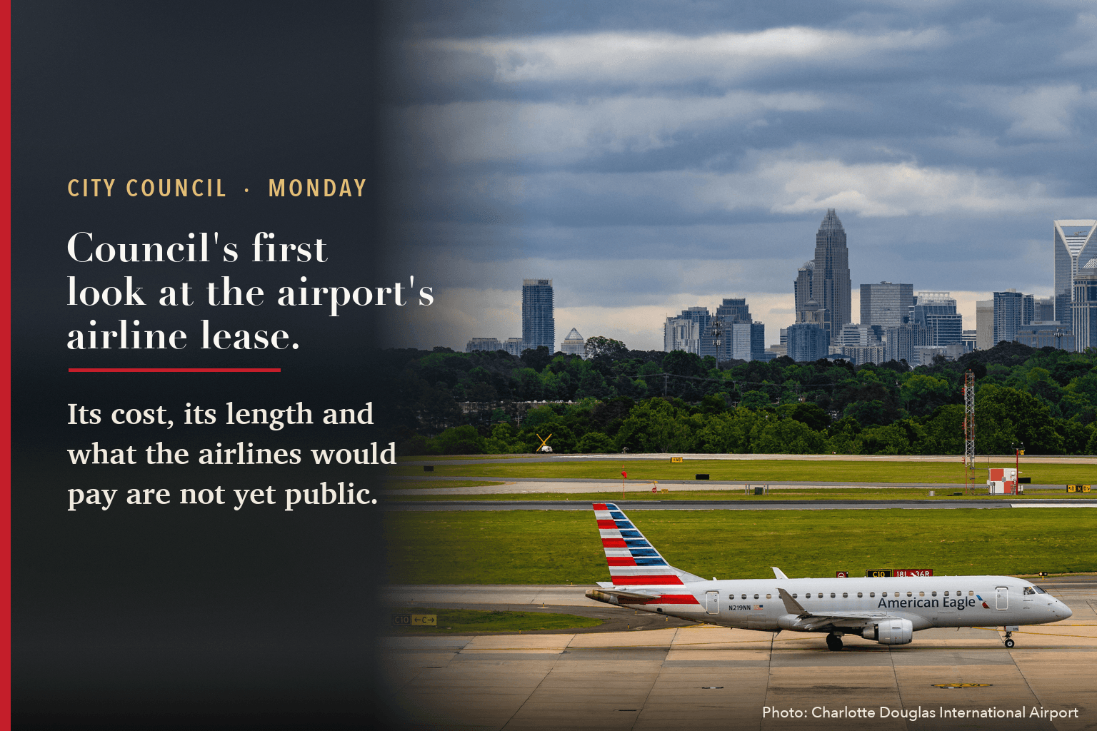 An American Eagle regional jet taxis at Charlotte Douglas International Airport with uptown Charlotte's skyline behind it. Card text: Council's first look at the airport's airline lease. Its cost, its length and what the airlines would pay are not yet public.