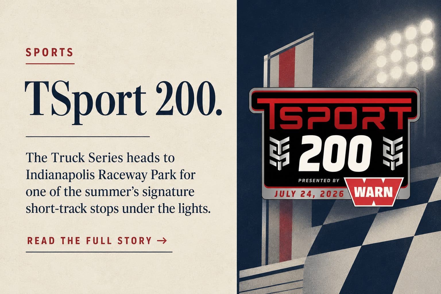 A promotional sports graphic announces the TSport 200 NASCAR Truck Series race at Indianapolis Raceway Park on July 24, 2026, with stadium lights and a checkered flag motif.