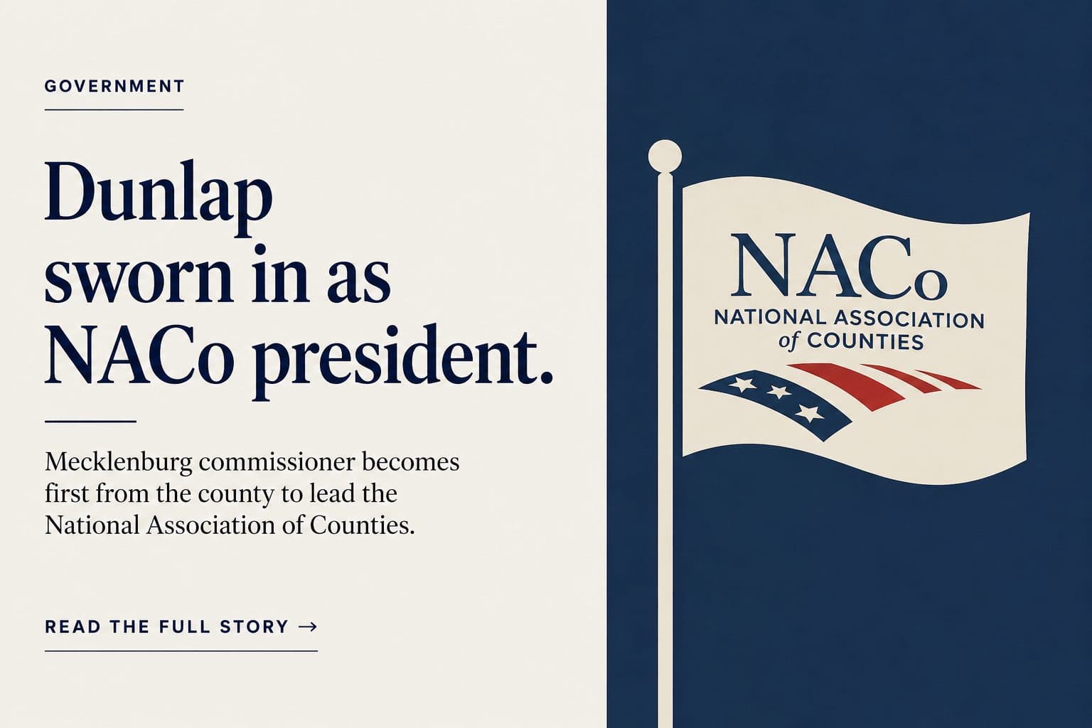 A news graphic reads "Dunlap sworn in as NACo president" beside a flag logo for the National Association of Counties.